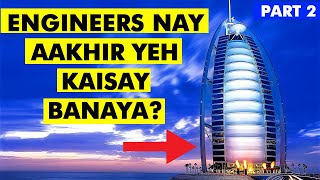 How Engineers Made Impossible Burj al Arab  Part 2 [upl. by Harolda218]