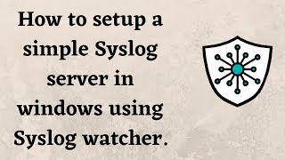 How to setup a simple Syslog server in windows using Syslog watcher [upl. by Anemolif850]