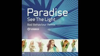 Paradise  See The Light Bad Behaviour Remix [upl. by Ephrem446]