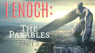 1 Enoch The Parables The Elect One Judgement and Righteousness  Chapters 3860  Part 3 2019 [upl. by Eustacia]