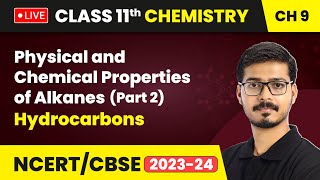 Physical and Chemical Properties of Alkanes Part 2  Hydrocarbons  Class 11 Chemistry Ch 9  LIVE [upl. by Livvie]