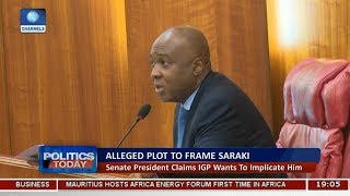 Senate President Bukola Saraki Claims IGP Wants To Implicate Him Politics Today [upl. by Yauq]