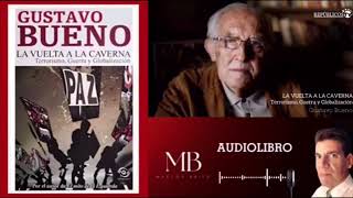 Audiolibro  Gustavo Bueno La vuelta a la caverna  Parte 1 [upl. by Gastineau]