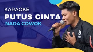 PUTUS CINTA KARAOKE NADA COWOK PRIA [upl. by Dorella]