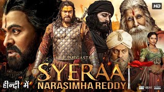 Sye Raa Narasimha Reddy Hindi Movie 2019 Hindi Dubbed  Starring Chiranjeevi Amitabh Bachchan [upl. by Annahoj]