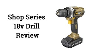 Shop Series 18v Drill Review [upl. by Virgina]