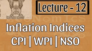 Economics full series  Lecture  12  Inflation Indices  CPI  WPI  UPSC 2024 [upl. by Rider]