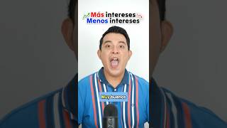 Más Intereses Menos Intereses ¿Qué es mejor [upl. by Poppas]