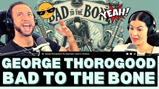 THE DEFINITION OF BADASS First Time Hearing George Thorogood  Bad To The Bone Reaction [upl. by Adnalra]