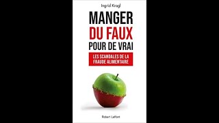 Manger du faux pour de vrai  Livre  Les scandales de la fraude alimentaire [upl. by Nosrej]