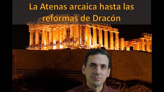 Historia de Grecia Clase 15 La Atenas arcaica La conjura de Cilón y las reformas de Dracón [upl. by Balcke]