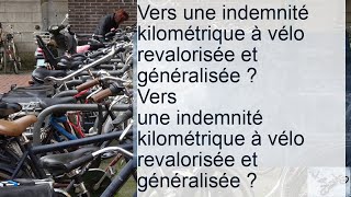 Indemnité kilométrique à vélo Revalorisation et généralisation [upl. by Willing102]