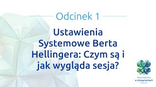 1 Ustawienia Systemowe Berta Hellingera Czym są i jak wygląda sesja [upl. by Hoskinson]