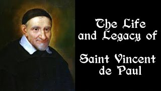 The Life and Legacy of Saint Vincent de Paul [upl. by Yuzik]