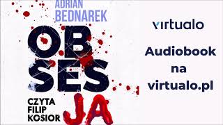 Adrian Bednarek quotObsesjaquot audiobook Czyta Filip Kosior [upl. by Efron]