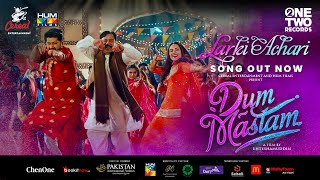 Larki Achari  OST Dum Mastam  Imran Ashraf  Amar Khan  Shiraz Uppal  Neha Chaudhry [upl. by Mccullough]