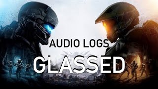 Halo 5 Guardians Audio Logs  Glassed [upl. by Eetak304]