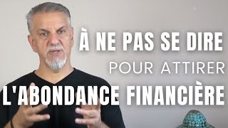 La phrase à ne pas dire pour attirer labondance financière [upl. by Alenas]