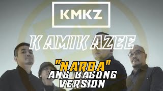 NARDA  KAMIKAZEE KMKZTVPH “Ang Bagong Version” [upl. by Eirrek]