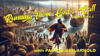 quotRunning from Gods Callquot with Pastor Bob Arnold [upl. by Geoff]