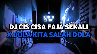 DJ CIS CIS FAJA SEKALI X DOLA KITA SALAH DOLA FULL SONG MAMAN FVNDY JEDAG JEDUG VIRAL TIK TOK [upl. by Ordisi598]