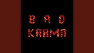 Bad Karma [upl. by Meedan508]