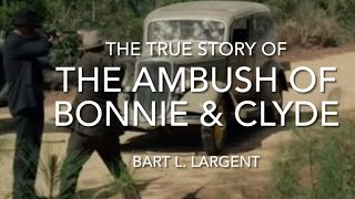 THE TRUE STORY OF THE AMBUSH OF BONNIE amp CLYDE  PART ONE OF TWO [upl. by Einolem479]