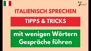 Italienisch sprechen  Tipps amp Tricks mit wenigen Wörtern Gespräche zu führen [upl. by Yelrahc]