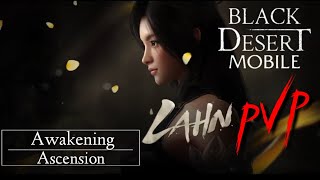 Awakening Lahn amp Ascension Lahn Arena PVP Black Desert Mobile [upl. by Kerril]