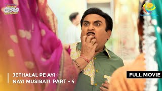 Jethalal Pe Ayi Nayi Musibat FULL MOVIE  Part 4  Taarak Mehta Ka Ooltah Chashmah Ep 4065 to 4067 [upl. by Nylsirhc]