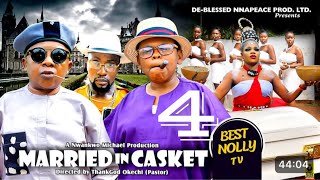 MARRIED IN CASKET PART 4 OSITA IHEME CHINEDU IKEDIEZE EMMANUEL DUKE 2024 latest movie [upl. by Nosreme]