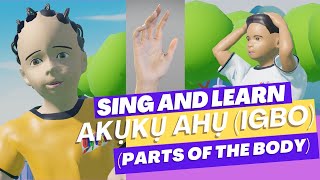 Parts of the Body in Igbo Akụkụ Ahụ  Kids Cartoon  Igbo Animation [upl. by Eened734]