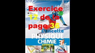 Exercice 12 page 36 étincelle physique 3ac [upl. by Ahsuatan]