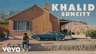 Khalid  Suncity Official Audio ft Empress Of [upl. by Audi514]