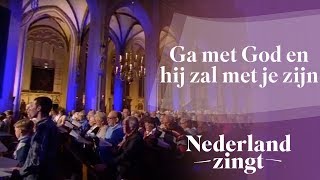 Nederland Zingt Ga met God en hij zal met je zijn [upl. by Aicelaf]