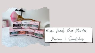 Rossi Nails Dip Powder  Review amp Swatches [upl. by Etana]