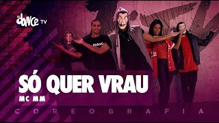 Só quer Vrau  MC MM  FitDance TV Coreografia Dance Video [upl. by Richelle223]