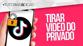 🔓 Como TIRAR VÍDEO DO PRIVADO no TIKTOK [upl. by Floro384]