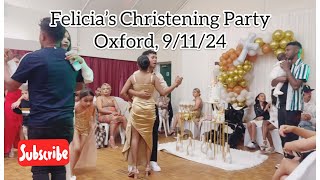 Felicia’s Christening Party 💃🕺Oxford 91124 [upl. by Lamond]