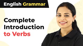 Complete Introduction to Verbs  English Grammar [upl. by Yraeg796]