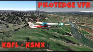 KBFL  KSMX VFR C172 XPlane Pilotedge [upl. by Ikceb507]