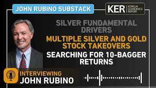 John Rubino – Silver Fundamentals Silver amp Gold Stock Takeovers Searching For 10Bagger Returns [upl. by Schreck305]