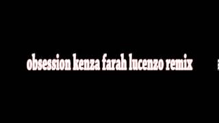 obsession kenza farah lucenzo rmx [upl. by Hokanson375]