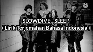 Slowdive  Sleep  Lirik Terjemahan Bahasa Indonesia [upl. by Neelloc]