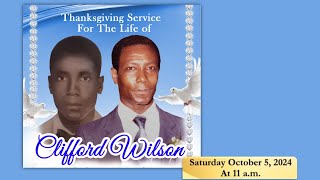 Clifford Wilson Service of Thanksgiving 1100am Saturday October 5 2024 [upl. by Aleakam477]