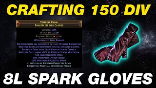 POE 325 How to Craft 150 Divines 8 Link Spark Gloves EXPENSIVE  Path of Exile [upl. by Shurlocke]