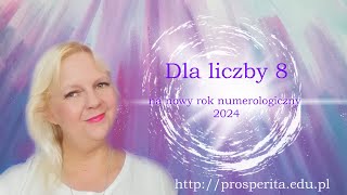 Dla liczby 8 na nowy rok numerologiczny 2024 [upl. by Pippy594]