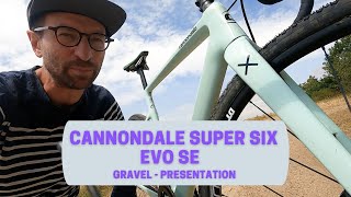 GRAVEL  Présentation du CANNONDALE Super Six EVO SE [upl. by Attikram]