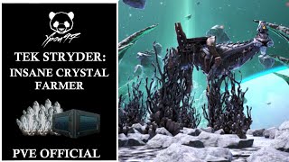 TEK STRYDER  Insane Crystal Farmer  ARK Survival Evolved [upl. by Iramohs]