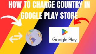 How to Change Country in Google Play Store 2024 [upl. by Bezanson]